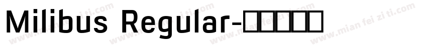 Milibus Regular字体转换